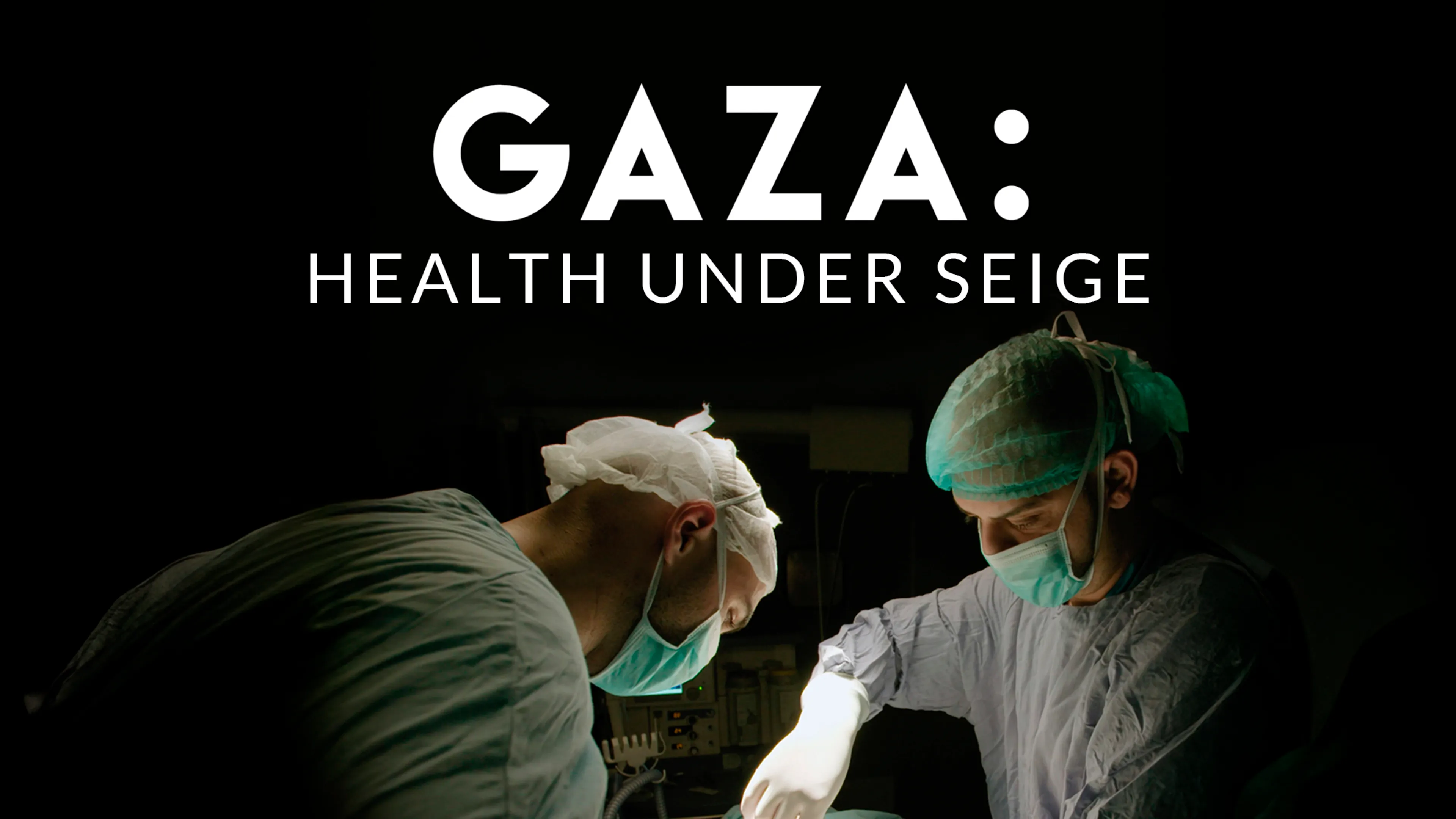 Gaza: Health Under Seige poster
